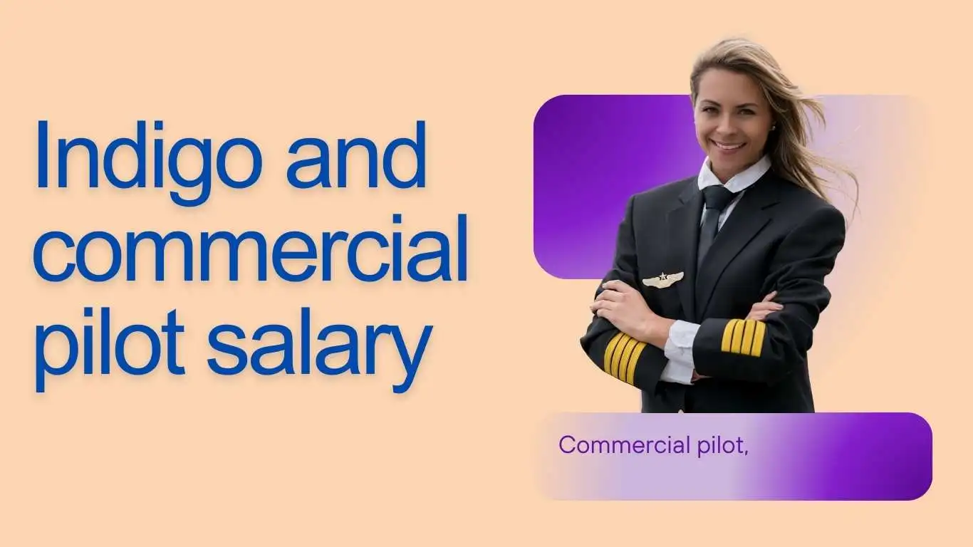 Indigo and Commercial Pilot Salary